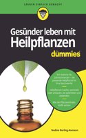 Gesunder leben mit Heilpflanzen fur Dummies