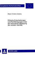 Ethische Entscheidungen Und Rechtfertigungen Unter Der Besonderen Bedingung Der Sozialen Identitaet