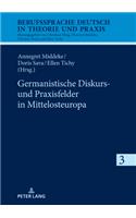 Germanistische Diskurs- Und Praxisfelder in Mittelosteuropa