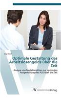 Optimale Gestaltung Des Arbeitslosengelds Uber Die Zeit