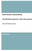 Als Bürokrat geboren oder dazu gemacht?