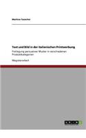 Text und Bild in der italienischen Printwerbung: Freilegung persuasiver Muster in verschiedenen Produktkategorien(German)
