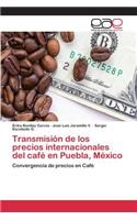 Transmisión de los precios internacionales del café en Puebla, México