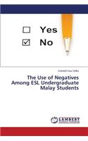 The Use of Negatives Among ESL Undergraduate Malay Students: (English)