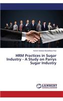 HRM Practices in Sugar Industry - A Study on Parrys Sugar Industry