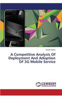 Competitive Analysis Of Deployment And Adoption Of 3G Mobile Service