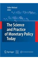 The Science and Practice of Monetary Policy Today