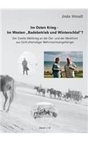 Im Osten Krieg - im Westen 