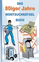 DAS 80iger Jahre WORTSUCHRÄTSEL BUCH