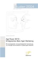 Age Power 2010 - Erfolgreiches Best Ager-Marketing