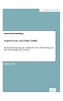Supervision und Psychiatrie: Die Institutionalisierung der Selbstreflexion im Berufsvollzug und ihre Bedeutung für die Psychiatrie