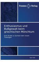 Enthusiasmus und Bußgewalt beim griechischen Mönchtum