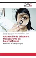 Extraccion de Cristalino Transparente En Hipermetropes