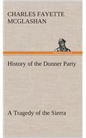 History of the Donner Party, a Tragedy of the Sierra