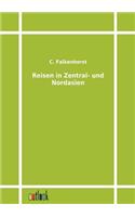 Reisen in Zentral- und Nordasien