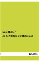 Die Vegetation auf Helgoland: (German)