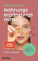 Fakten-Check Nahrungserganzungsmittel - Welche Nahrstoffe, Vitalstoffe und Extrakte wirklich sinnvoll sind
