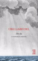 Die da: Ausgewahlte Gedichte
