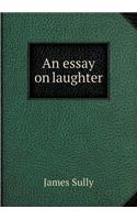 An Essay on Laughter