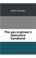 The Gas Engineer's Laboratory Handbook