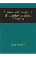 Manuel élémentaire d'histoire du droit français