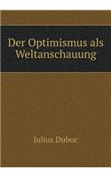 Der Optimismus als Weltanschauung