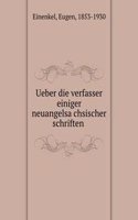 Ueber die verfasser einiger neuangelsachsischer schriften