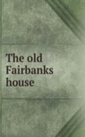 old Fairbanks house