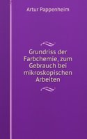 Grundriss Der Farbchemie, Zum Gebrauch Bei Mikroskopischen Arbeiten (German Edition)