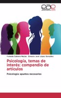 Psicología, temas de interés: compendio de artículos