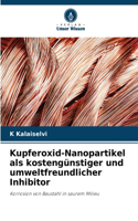 Kupferoxid-Nanopartikel als kostengünstiger und umweltfreundlicher Inhibitor