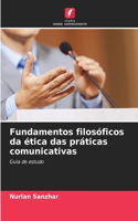 Fundamentos filosóficos da ética das práticas comunicativas