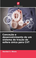 Conceção e desenvolvimento de um sistema de tração de esfera única para CVT