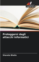 Proteggersi dagli attacchi informatici