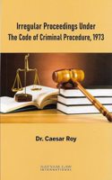 IRREGULAR PROCEEDINGS UNDER THE CODE OF CRIMINAL PROCEDURE, 1973