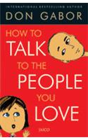 How to Talk to the People You Love