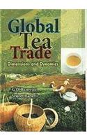 Global Tea Trade: Dimensions And Dynamics