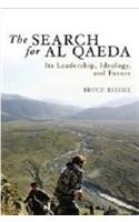 The Search For Al Qaeda : Its Leadership, Ideology, And Future