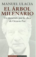 El Arbol Milenario: Un Recorrido Por La Obra de Octavio Paz