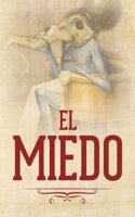 El Miedo: Dos o tres cosas sobre...