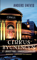 Cirkusbygningen. Et lærestykke i græsrodsarbejde
