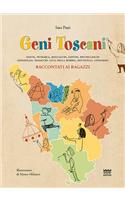 Geni Toscani: Dante, Petrarca, Boccaccio, Giotto, Brunelleschi, Donatello, Masaccio, Luca Della Robbia, Botticelli, Leonardo Raccontati AI Ragazzi