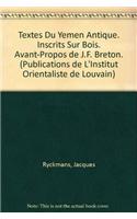 Textes Du Yemen Antique. Inscrits Sur Bois. Avant-Propos de J.F. Breton