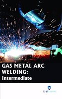 Gas Metal ARC Welding : Intermediate (Book with Dvd) (Workbook Included)