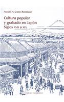 Cultura Popular y Grabado en Japon: Siglos XVII A XIX = Popular Culture and Recorded in Japan