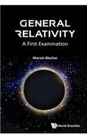 General Relativity: A First Examination
