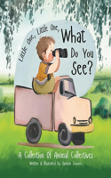 Little One, Little One, What Do You See?