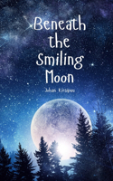 Beneath the Smiling Moon