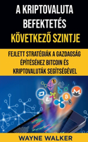 A Kriptovaluta Befektetés Következő Szintje