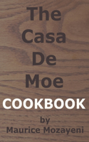 The Casa De Moe Cookbook